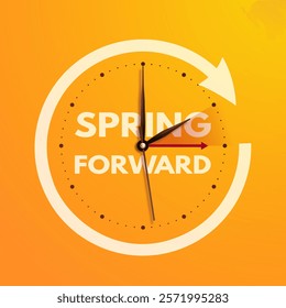 Spring Forward. Daylight saving time banner with realistic 3d clock hands on yellow orange background. Set your clock ahead one hour on 9 March 2025. Vector illustration