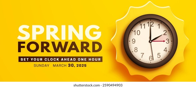 Spring Forward. Daylight saving time banner with realistic black 3d wall clock and yellow sun. Set your clock ahead one hour on 30 March 2025. Vector illustration