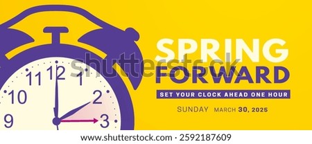 Spring Forward. Daylight saving time banner with purple alarm clock on yellow background. Set your clock ahead one hour on 30 March 2025. Vector illustration
