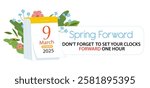 Spring Forward info banner. Daylight saving time March 9, 2025, tear off calendar reminder with text Set Your Clocks Forward One Hour. Vector illustration.