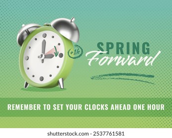 Spring Forward vector design, Daylight saving time banner. 3D realistic green alarm clock on halftone textured background, charcoal arrow and underline