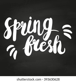 Spring fresh lettering design card template. Lettering design for posters, t-shirts, cards, invitations, stickers, banners, advertisement, social media content. Spring vector on chalkboard.