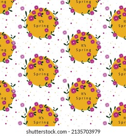 Its Spring  fresh  pink and yellow mustard floral seamless  patterns with green leaves and typography   templets cards textile fabric stationary background wallpaper decal