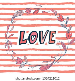 Spring and friendship greeting card template. Stripes and flowers background. Love hand drawn lettering print template. T-shirt layout.