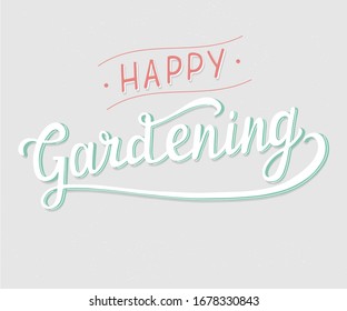 Spring garden background with text 'Happy gardening'. Vector illustration with hand lettering text. Modern typography design. 