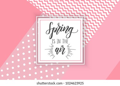 Spring Greeting Card with hand made trendy lettering on pink Modern Geometric Background. Vector illustration. Banner, flyer, brochure, postcard, for web