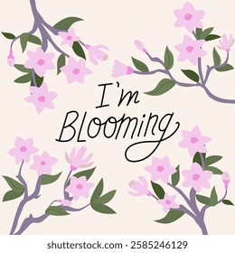 Spring greeting card with magnolia flowers and handwritten calligraphy quote I'm blooming. Vector flat botanical illustration with hand drawn lettering