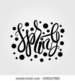 Spring Hand Lettering. Calligraphic vector illustration. T-shirt, print materials, typography, stickers, posters, banners