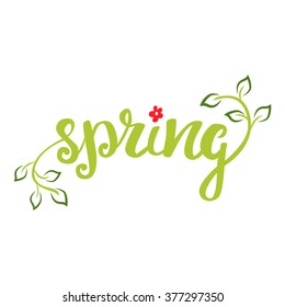 Spring. Hand lettering, calligraphy inscription with spring leaves.