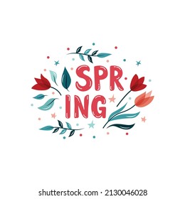 Spring handwritten text and red flowers. Modern flat style illustration isolated on white background. Hand lettering typography design for logotype, icon, card. Spring postcard, invitation, flyer