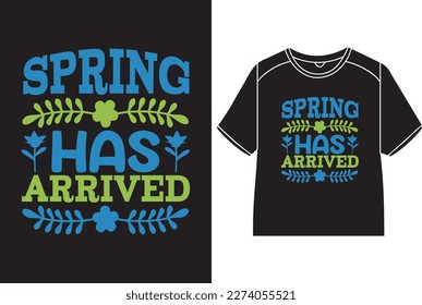 Spring has arrived T-Shirt Design