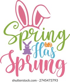 Spring Has Sprung Easter Bunny Typography Design