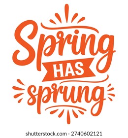 Spring Has Sprung festive typography with cheerful sunbursts and decorative elements in vibrant orange typography design