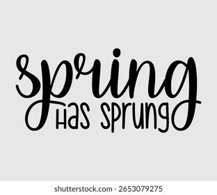 Spring Has Sprung, Happy Spring Eps design, Spring Eps Cut File, Hoppy t shirt, Bunny and spring Eps, Egg for Kids, Cut File Cricut