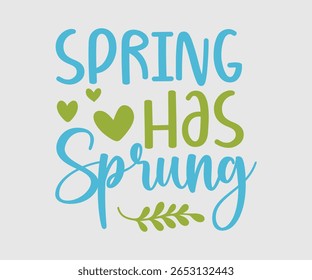 Spring Has Sprung, Happy Spring Eps design, Spring Eps Cut File, Hoppy t shirt, Bunny and spring Eps, Egg for Kids, Cut File Cricut