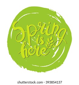 Spring is here lettering design greeting card template. Lettering design for posters, t-shirts, cards, invitations, stickers, banners, advertisement, social media content. Spring vector.