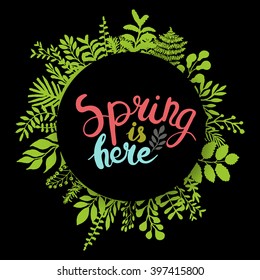 Spring is here lettering design greeting card template. Lettering design for posters, t-shirts, cards, invitations, stickers, banners, advertisement, social media content. Spring vector.