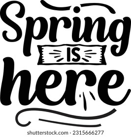 Spring is here svg, Spring SVG Design, Spring quotes design