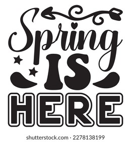 Spring is Here T-shirt Design Vector File