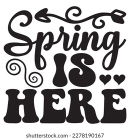 Spring is Here T-shirt Design Vector File