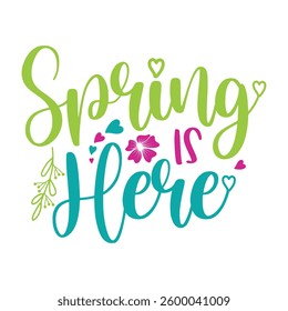 Spring is Here Typography Illustration Design with Hearts, Pink Flowers, and Green Leaves