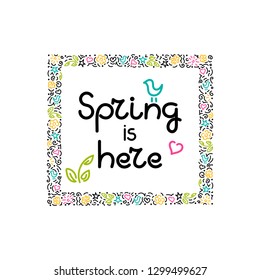 Spring is here, write a message. Beautiful Doodle framing. Design for greeting card, poster, invitation. Hand drawn vector illustration. 