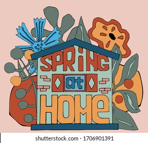  Primavera en casa. Ilustración con letras de la mano del vector. Se puede utilizar como muestra para el diseñador.  