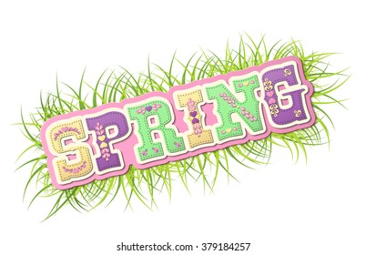 Spring, illustrated colorful text on abstract grass, season of the year, illustration