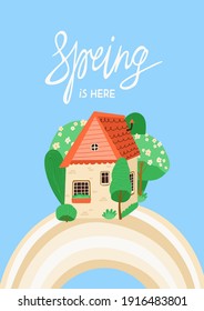 Spring illustration with house on rainbow and blooming trees all around and lettering Spring is here. Design concept of the arrival of spring. Colorful template for posters, postcards. Vector
