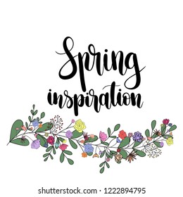 Spring inspiration hand drawn vector illustration.Lettering spring design with leaves and flowers decoration for greeting card, invitation, banner, cover, poster,card,wallpaper,ad,promotion, article.