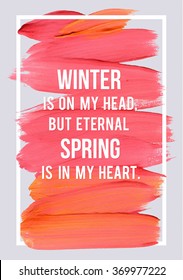 Spring Inspiration Quote Stroke Poster. White Border Modern Design. Colorful Brush Stroke  Concept.