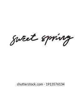 Spring inspirational quote for your design. Sweet spring