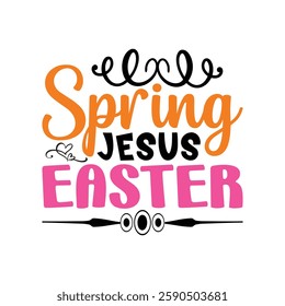 Spring Jesus Easter shirt, Easter day t-shirt design vector, Easter day shirt design, Easter Day shirt Design Template, apparel, funny t shirt design, Bunny Season.