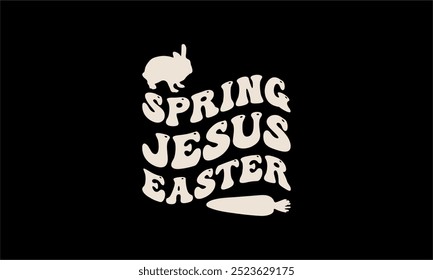 primavera jesus easter-Christian diseño de la camiseta de Pascua, dibujado a mano de letras, mano escrito signo de Vector, Paquete, svg Pascua retro, divertido svg de Pascua, Ilustración vectorial para imprimir, Festiva, cortar archivos Eas