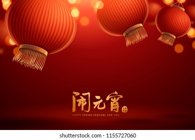 Spring Lantern Festival Design With Its Name Written In Chinese Calligraphy, 3d Illustration Hanging Lanterns On Glitter Bokeh Red Background