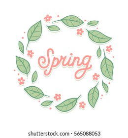 Spring leaf and flower wreath with text lettering. Cute pastel floral design vector illustration.