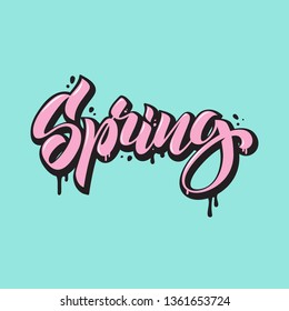 Spring. Lettering in graffiti style. Hand drawn calligraphy for invitation and greeting card, t-shirt, prints and posters.