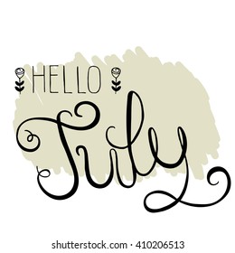 Spring lettering - Hello July. Vector handwritten typography. Easter  lettering for invitation, greeting card, prints and posters. Typographic design.