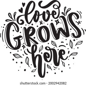 Spring Lettering Quotes Motivational Inspirational Printable Poster Mug Tote Bag Tumbler T Shirt Design Love Grows Here