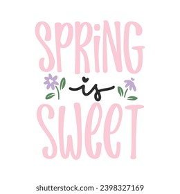 Spring Lettering Quotes and Phrases For Printable Posters, Cards, Tote Bags Or T-Shirt Design. Spring Season Quotes And Saying