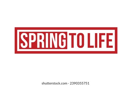 SPRING TO LIFE stamp red rubber stamp on white background. SPRING TO LIFE stamp sign. SPRING TO LIFE stamp.