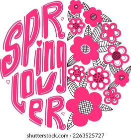 Spring lover. Spring greeting design. For printing on a t-shirt, postcard, poster for a girl with flowers. Bright pink color. Raspberry flowers.Round inspirational quote design.