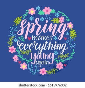 Spring makes everyone young again. Spring lettering quote. Conceptual illustration. Vector card with hand drawn unique typography design element for greeting cards and poster design.
