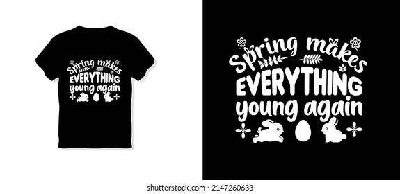 Spring Makes Everything Young Again T-shirt Design