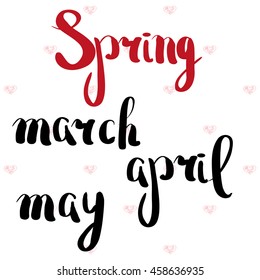 Spring, March, April, May. The time of year and month. Hand drawing. Lettering. For your design
