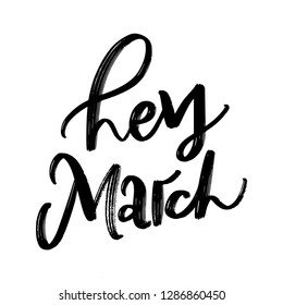 SPRING MONTH VECTOR HAND LETTERING. HEY MARCH. MARCH MONTH