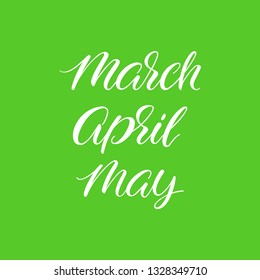 Spring months calligraphy. Hand lettering for greeting card, calendars and other