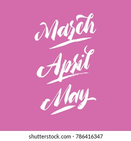 Spring Months lettering. March April May. Brush pen calligraphy. PANTONE Spring Crocus color.