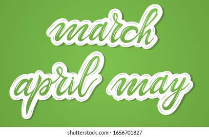 Spring months lettering typography. Brush handwritten calligraphy names of months. March, april, may. Vector design. Sketched logotype, badge typography icon