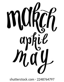 Frühlingsmonate, März, April, Mai, handgeschriebene Inschrift. Einzeln Vektorlogo, Symbol. Schwarze Plakatvorlage. Frühlingsdekoration.